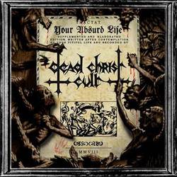 Dead Christ Cult : Your Absurd Life